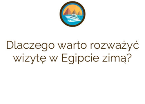 Dlaczego warto rozważyć wizytę w Egipcie zimą?