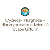 Wycieczki Hurghada – dlaczego warto odwiedzić wyspę Giftun?