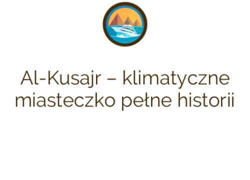 Al-Kusajr – klimatyczne miasteczko pełne historii
